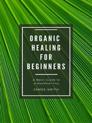 cover image of Organic Healing for Beginners